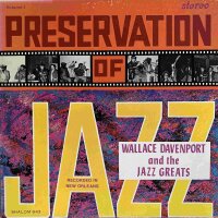 Wallace Davenport And The Jazz Greats  - Preservation Of...