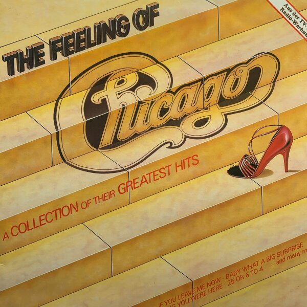 Chicago - The Feeling Of (A Collection Of Their Greatest Hits) [Vinyl LP] CBS | Germany, 1982 | NM/NM