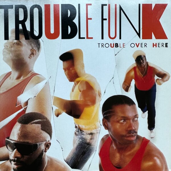 Trouble Funk - Trouble Over Here, Trouble Over There [Vinyl LP] Island Records | NM/NM