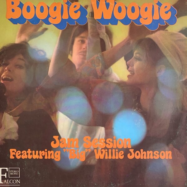 "Big" Willie Johnson - Boogie Woogie (Jam Session featuring "Big" Willie Johnson) [Vinyl LP]