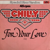 Chilly - For Your Love [Vinyl 12 Maxi]