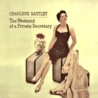 Charlene Bartley - The Weekend Of A Private Secretary [LP...