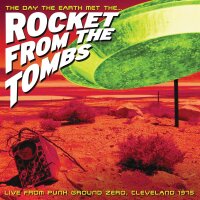 Rocket From The Tombs - The Day The Earth Met The...