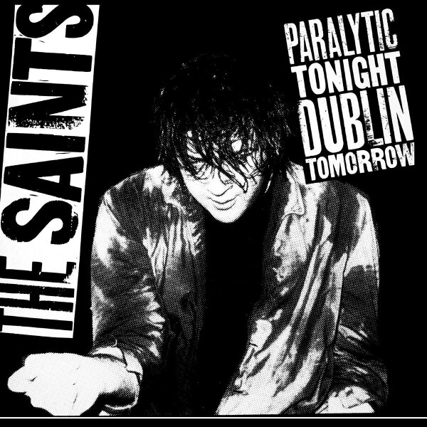 The Saints - Paralytic Tonight, Dublin Tomorrow [LP NEU] The Saints Music -168326 | RSD 2025