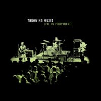 Throwing Muses - Live in Providence [LP NEU] Fire Records...