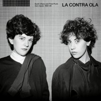 Various - La Contra Ola! Synth Pop & Post Punk From...