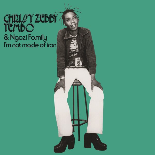 Chrissy Zebby Tembo & Ngozi Family - Im Not Made Of Iron [LP NEU] Now Again -NA5274LP | RSD 2025