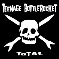 Teenage Bottlerocket - Total (20th Anniversary Edition)...