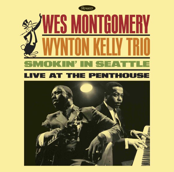 Wes Montgomery with The Wynton Kelly Trio - Smokin’ In Seattle: Live at the Penthouse  [LP NEU] Resonance -HLP 9029B | RSD 2025