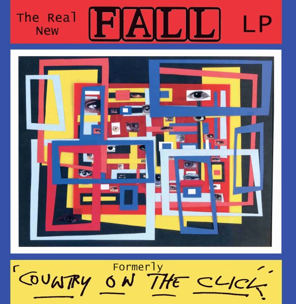 The Fall - The Real New Fall LP (Formerly Country On The Click) [LP NEU] Cherry Red -2919141CYR | RSD 2025